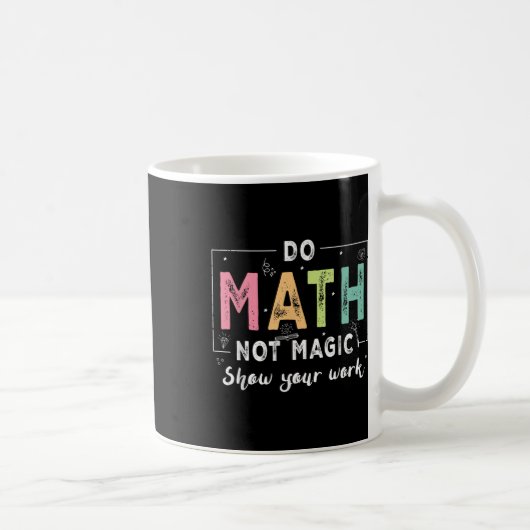 Do Math Not Magic Funny Math Teacher Back To Schoo Koffiemok (Rechts)