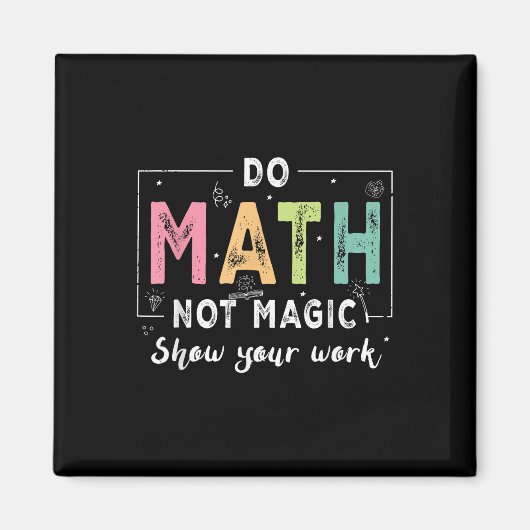 Do Math Not Magic Funny Math Teacher Back To Schoo Magneet (Voorkant)