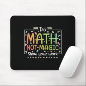 Do Math Not Magic Funny Math Teacher Back To Schoo Muismat (Met muis)