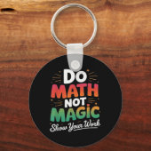 Do Math Not Magic Funny Math Teacher Back To Schoo Sleutelhanger (Voorkant)