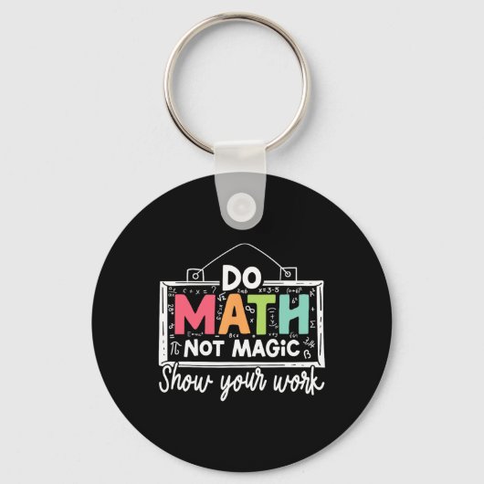 Do Math Not Magic Funny Math Teacher Back To Schoo Sleutelhanger (Voorkant)