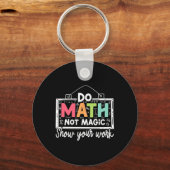 Do Math Not Magic Funny Math Teacher Back To Schoo Sleutelhanger (Voorkant)