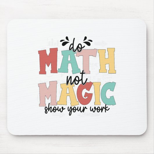 Do Math Not Magic Math Teacher Back To School 1st  Muismat (Voorkant)