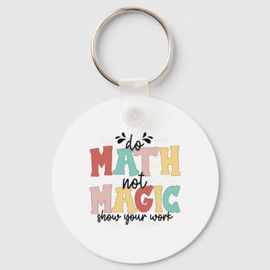 Do Math Not Magic Math Teacher Back To School 1st  Sleutelhanger (Voorkant)