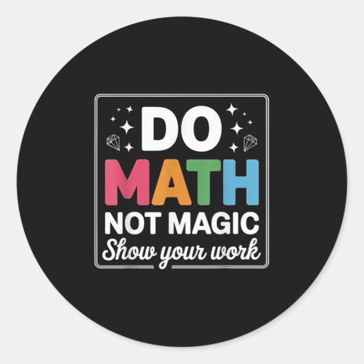 Do Math Not Magic Math Teacher Back To School Funn Ronde Sticker (Voorkant)