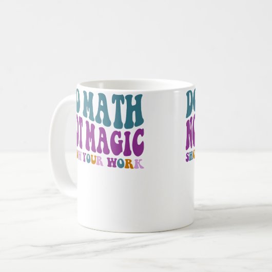 Do Math Not Magic Maths Lovers Do Math Not Magic Koffiemok (Voorkant links)