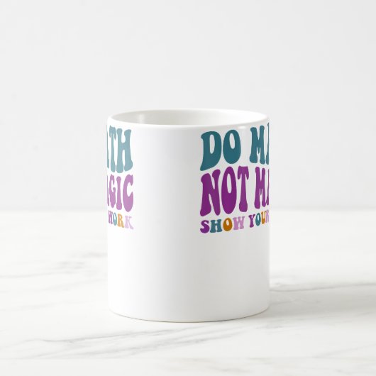 Do Math Not Magic Maths Lovers Do Math Not Magic Koffiemok (Center)