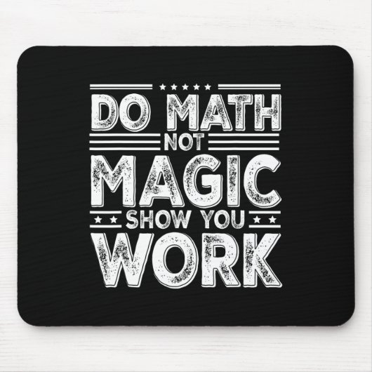 Do Math Not Magic Show Your Work Funny Math Back T Muismat (Voorkant)