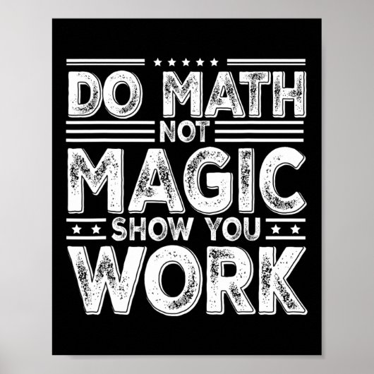 Do Math Not Magic Show Your Work Funny Math Back T Poster (Voorkant)