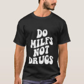 Do Milfs Not Drugs Grappige Moederdag Pullover (Voorkant)