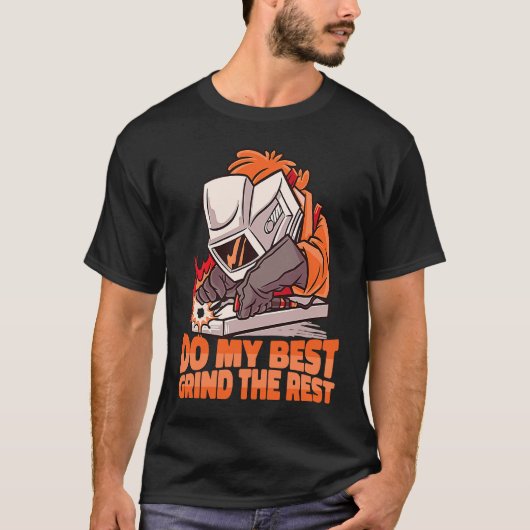 Do my best Grind the Rest Weld Worker Welder Weldi T-shirt (Voorkant)