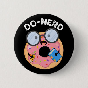 Do-nerd Funny Nerdy Donut Pun Dark BG Ronde Button 5,7 Cm