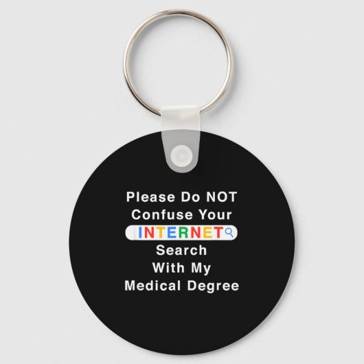 Do Not Confuse Your Google Search With My Medical Sleutelhanger (Voorkant)