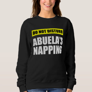 Do Not Disturb Abuela s Napping Trui
