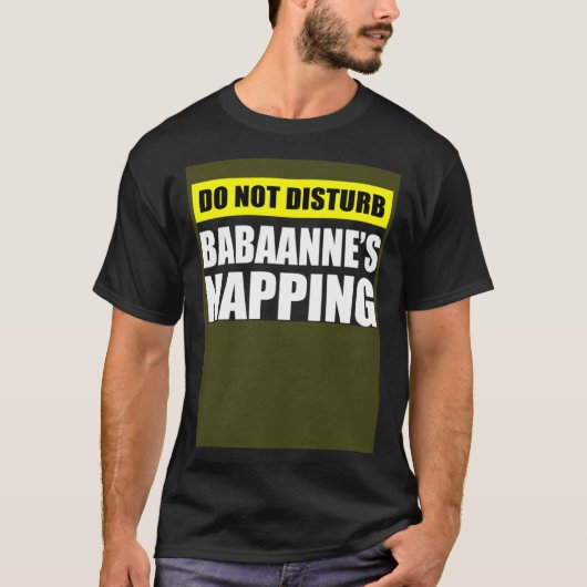 Do Not Disturb Babaanne s Napping T-shirt (Voorkant)