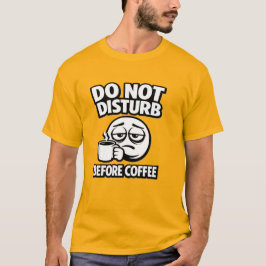 Do Not Disturb Before Coffee Introvert T-Shirt