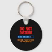 Do Not Disturb Binge Watching Tv Shows Sleutelhanger (Voorkant)