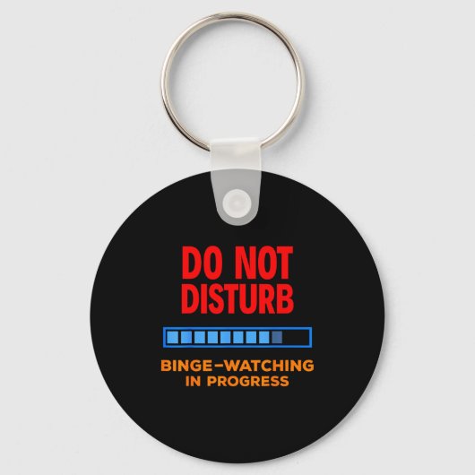 Do Not Disturb Binge Watching Tv Shows Sleutelhanger (Voorkant)