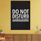 Do not disturb funny quotes white canvas afdruk (Insitu (Woonkamer))