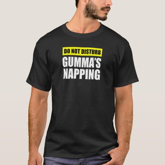 Do Not Disturb Gumma s Napping Grandmother T-shirt (Voorkant)