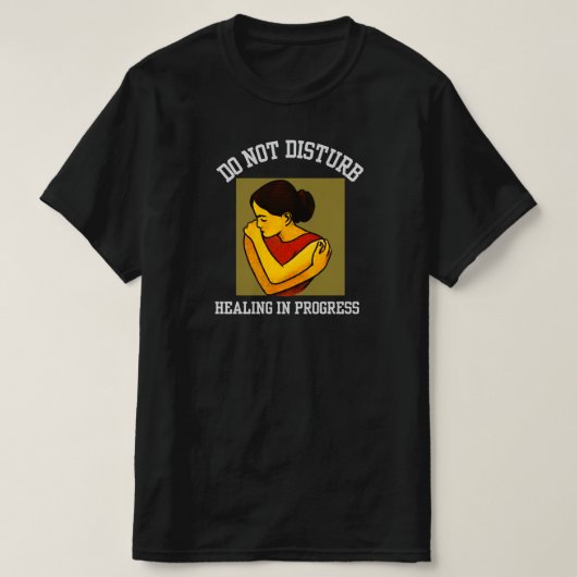 Do Not Disturb – Healing in Progress Mental Health T-shirt (Design voorkant)