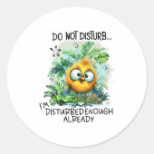 Do Not Disturb I'm Disturbed Enough Already Ronde Sticker (Voorkant)