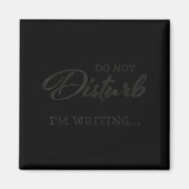 Do Not Disturb - I'm Writing  Magneet (Voorkant)