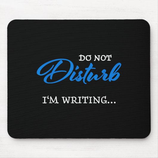 Do Not Disturb - I'm Writing  Muismat (Voorkant)