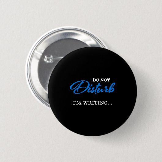 Do Not Disturb - I'm Writing  Ronde Button 5,7 Cm (Voorkant /achterkant)