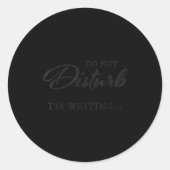Do Not Disturb - I'm Writing Ronde Sticker (Voorkant)