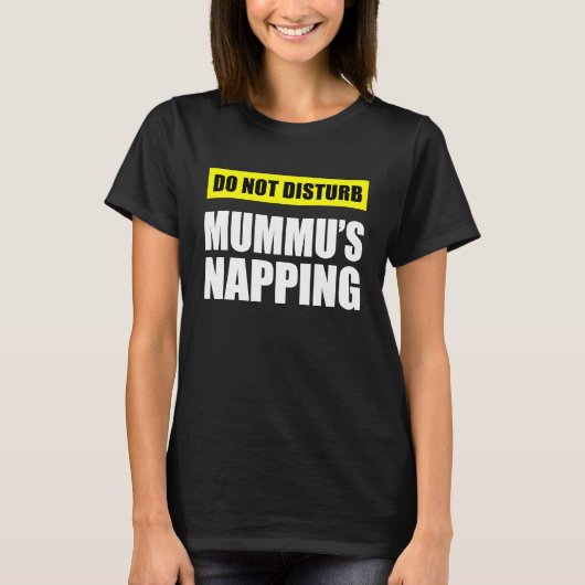 Do Not Disturb Mummu's Napping T-shirt (Voorkant)