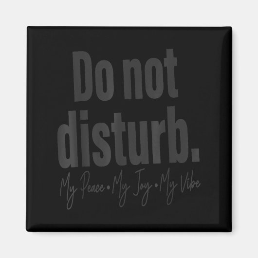 Do Not Disturb Peace Joy Vibe, Funny Sarcastic Quo Magneet (Voorkant)