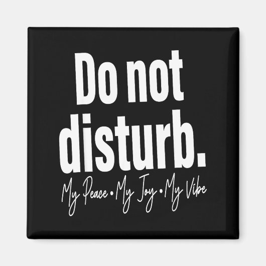 Do Not Disturb Peace Joy Vibe, Funny Sarcastic Quo Magneet (Voorkant)