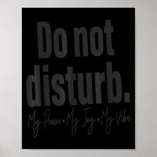 Do Not Disturb Peace Joy Vibe, Funny Sarcastic Quo Poster (Voorkant)