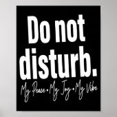 Do Not Disturb Peace Joy Vibe, Funny Sarcastic Quo Poster (Voorkant)