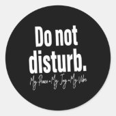 Do Not Disturb Peace Joy Vibe, Funny Sarcastic Quo Ronde Sticker (Voorkant)