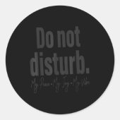 Do Not Disturb Peace Joy Vibe, Funny Sarcastic Quo Ronde Sticker (Voorkant)