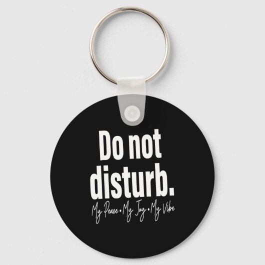 Do Not Disturb Peace Joy Vibe, Funny Sarcastic Quo Sleutelhanger (Voorkant)
