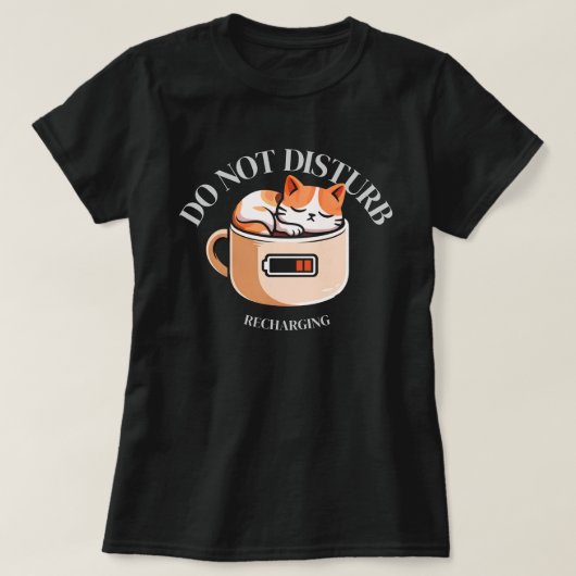 Do Not Disturb Recharging FunnyCat IntrovertCoffee T-shirt (Design voorkant)