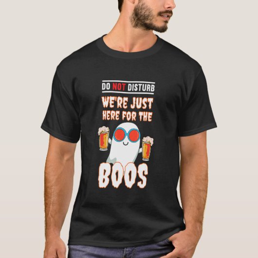 Do Not Disturb We're Just Here For The Boos Hallow T-shirt (Voorkant)