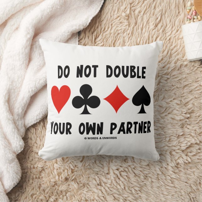 Do Not Double Your Own Partner Four Card Suits Kussen (Deken)
