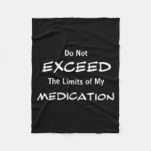 Do Not Exceed The Limits Of My Medication Funny No Fleece Deken (Voorkant)