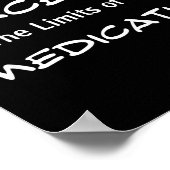 Do Not Exceed The Limits Of My Medication Funny No Poster (Hoek)