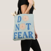 Do Not Fear Tote Bag (Dichtbij)