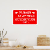 Do Not Feed The Mathematicians Poster (Keuken)