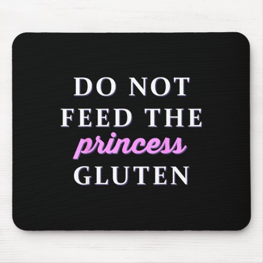 Do Not Feed The Princess Gluten  Muismat (Voorkant)