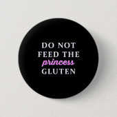 Do Not Feed The Princess Gluten  Ronde Button 5,7 Cm (Voorkant)