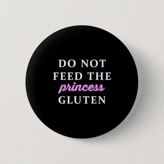 Do Not Feed The Princess Gluten Ronde Button 5,7 Cm (Voorkant)