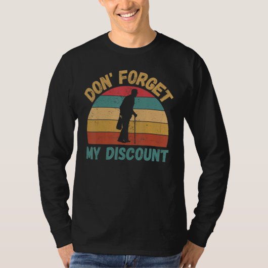 Do Not Forget My Discount Old People T-shirt (Voorkant)