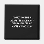 Do Not Give Me A Cigarette, Funny, Jokes, Sarcasti Magneet (Voorkant)
